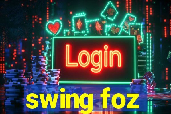 swing foz